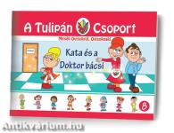 A Tulipán Csoport - Kata és a doktor bácsi