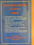 Iskolaválasztás előtt... 2004