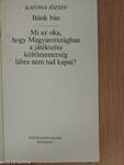 Bánk bán/Mi az oka, hogy Magyarországon a játékszíni költőmesterség lábra nem tud kapni?