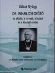 Dr. Mihailich Győző az oktató, a tervező, a kutató és a közéleti ember (dedikált példány)