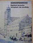 Székesfehérvár - Egykori jezsuita templom és rendház