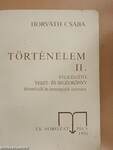 Történelem II. - Felkészítő, teszt- és segédkönyv felvételizők és érettségizők számára