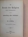 Der Ersatz der Religion durch Vollkommeneres und die Abstreifung alles Asiatismus