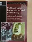 Building Market Institutions in South Eastern Europe