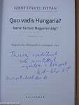 Quo vadis Hungaria? (dedikált példány)