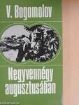 Negyvennégy augusztusában