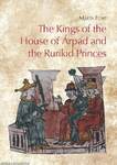 The Kings of the House of Árpád and the Rurikid Princes - Cooperation and conflict in medieval Hunga