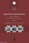 Trianon és a japán diplomácia - Magyar vonatkozású japán diplomáciai dokumentumok, 1914-1923