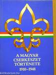 A magyar cserkészet története 1910-1948