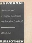 Amüsante und ergötzliche Geschichten aus dem alten Frankreich