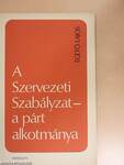 A Szervezeti Szabályzat - a párt alkotmánya