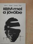 IBM-mel a jövőbe