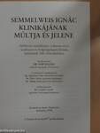 Semmelweis Ignác klinikájának múltja és jelene