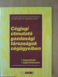 Cégjogi útmutató gazdasági társaságok cégügyeiben