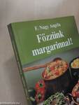 Főzzünk margarinnal!