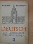 Deutsch - Ein Lehrbuch für Ausländer III.