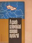 A csehszlovákiai eseményekről
