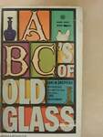 ABC's Of Old Glass