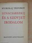 Lunacsarszkij és a szovjet irodalom