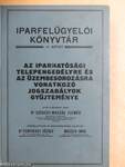 Az iparhatósági telepengedélyre és az üzembesorozásra vonatkozó jogszabályok gyüjteménye