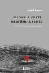 Ellopni a lelket, megtörni a testet - Őrületre ítélve a Legvidámabb barakkban