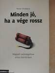 Minden jó, ha a vége rossz