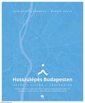 Hosszúlépés Budapesten - Séták, titkok, történetek