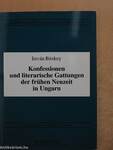 Konfessionen und literarische Gattungen der frühen Neuzeit in Ungarn