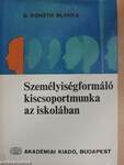 Személyiségformáló kiscsoportmunka az iskolában