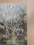 You write the ticket, lord