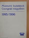 Múzeumi kutatások Csongrád megyében 1995/1996