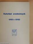 Kutatási eredmények 1981-1985