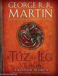 A TŰZ ÉS JÉG VILÁGA /A TRÓNOK HARCA ÉS WESTEROS ISMERETLEN HISTÓRIÁJA