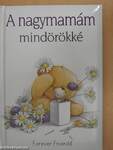 A nagymamám mindörökké