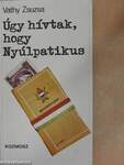 Úgy hívtak, hogy Nyúlpatikus