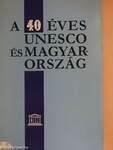 A 40 éves UNESCO és Magyarország