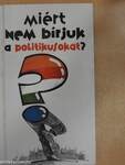 Miért nem bírjuk a politikusokat?