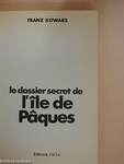 Le dossier secret de l'île de Pâques