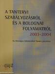 A tantervi szabályozásról és a bolognai folyamatról 2003-2004
