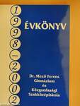 Dr. Mező Ferenc Gimnázium és Közgazdasági Szakközépiskola évkönyve 1998-2002