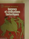 Hommes et civilisations fantastiques