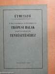 Útmutató a hazánkban előforduló trópusi halak tartásához és tenyésztéséhez