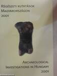 Régészeti kutatások Magyarországon 2001