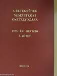 A betegségek nemzetközi osztályozása I. - 1975. évi revízió