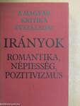 Irányok: romantika, népiesség, pozitivizmus I-II.