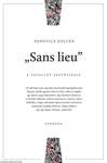 "Sans lieu" - A távollét esztétikája