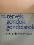 Tervek, gondok, gondolatok