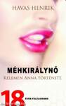 MÉHKIRÁLYNŐ - KELEMEN ANNA TÖRTÉNETE