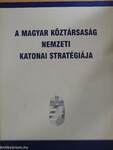 A Magyar Köztársaság nemzeti katonai stratégiája