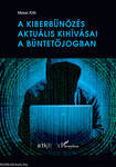 A kiberbűnözés aktuális kihívásai a büntetőjogban
